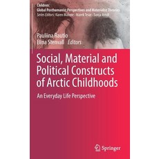 (英文圖書) Social Material and Political Constructs of Arctic Childhoods: An Everyday Life Perspective 精裝版, Springer, 英文