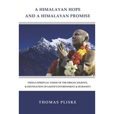A Himalayan Hope and a Himalayan Promise: India's Spiritual Vision of the Origin Journey & Destina... 平裝版, Pacem in Terris Press, 英文