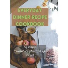 (英文圖書) Everyday Dinner recipe cookbook: (A amazing Cookbook)Easy 60+ Real-Life Recipes 平裝版, Independently Published, 英文