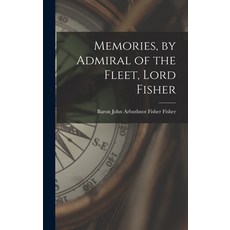 (英文圖書) Memories by Admiral of the Fleet Lord Fisher 精裝版, Legare Street Press, 英文