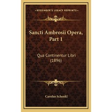 (英文圖書) Sancti Ambrosii Opera Part 1: Qua Continentur Libri (1896) 精裝版, Kessinger Publishing, 英文