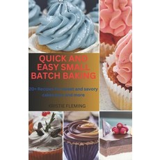 (英文圖書) Quick and Easy Small Batch Baking: 20+ recipes for sweet and savory cakes bars and more 平裝版, Independently Published, 英文
