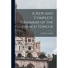 (英文圖書) A New and Complete Grammar of the French Tongue 平裝版, Legare Street Press, 英文