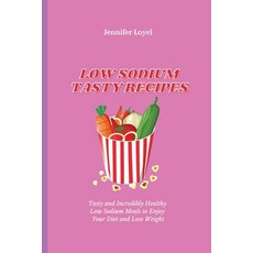 (英文圖書) Low Sodium Tasty Recipes: Tasty and Incredibly Healthy Low Sodium Meals to Enjo... 平裝版, Jennifer Loyel, 英文