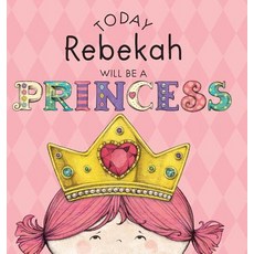 (英文圖書)Today Rebekah Will Be a Princess 精裝版, Andrews McMeel Publishing, 英文