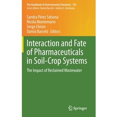 Interaction and Fate of Pharmaceuticals in Soil-Crop Systems: The Impact of Reclaimed Wastewater 精裝版, Springer, 英文