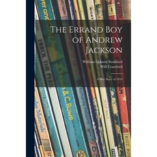 (英文圖書)The Errand Boy of Andrew Jackson: a War Story of 1814 平裝版, Legare Street Press, 英文