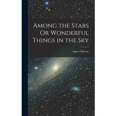 (英文圖書) Among the Stars Or Wonderful Things in the Sky 精裝版, Legare Street Press, 英文