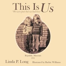 (英文圖書)This Is Us: "We were poor but we had love" 平裝版, Archway Publishing, 英文