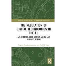 (英文圖書) The Regulation of Digital Technologies in the EU: Act-ification GDPR Mimesis and EU Law Brut... 精裝版, Routledge, 英文