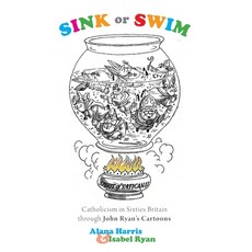Sink or Swim: Catholicism in Sixties Britain through John Ryan's Cartoons 精裝版, Sacristy Press, 英文