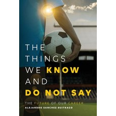 (英文圖書) The Things We Know and Do Not Say 平裝版, Alejandro Sanchez-Buitrago ..., 英文