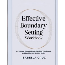 (英文圖書) Effective Boundary Setting Workbook: A Practical Guide to Understanding Your Ne... 平裝版, Isabella Cruz, 英文