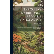 (英文圖書)The Queen's Matrimonial Ladder a National Toy: With Fourteen Step Scenes and I... 精裝版, Legare Street Press, 英文