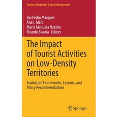 The Impact of Tourist Activities on Low-Density Territories: Evaluation Frameworks Lessons and Pol... 精裝版, Springer, 英語