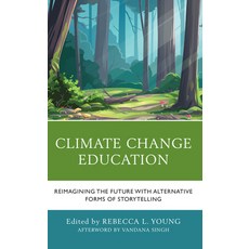 (英文圖書) Climate Change Education: Reimagining the Future with Alternative Forms of Storytelling 平裝版, Lexington Books, 英文