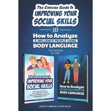 The Concise Guide to Improving Your Social Skills and How To Analyze & Influence People Using Body L... 平裝版, Independently Published, 英文