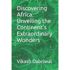 (英文圖書) Discovering Africa: Unveiling the Continent's Extraordinary Wonders 平裝版, Independently Published, 英文