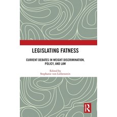 (英文圖書) Legislating Fatness: Current Debates in Weight Discrimination Policy and Law 精裝版, Routledge, 英文