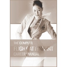 (英文圖書) The Complete Flight Attendant Career Manual: Your guide to becoming a member of... 平裝版, Spines and Bounds Media, 英文