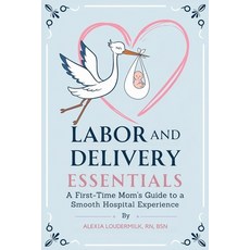 (英文圖書) Labor and Delivery Essentials: A First-Time Mom's Guide to a Smooth Hospital Ex... 平裝版, Independently Published, 英文