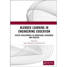 Blended Learning in Engineering Education: Recent Developments in Curriculum Assessment and Practice 精裝版, CRC Press, 英文