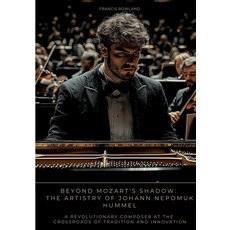 (英文圖書) Beyond Mozart's Shadow: The Artistry of Johann Nepomuk Hummel: A Revolutionary... 平裝版, Tredition Gmbh, 英文