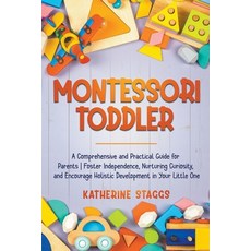 (英文圖書) Montessori Toddler: A Comprehensive and Practical Guide for Parents Foster Independence Nurt... 平裝版, Katherine Staggs, 英文