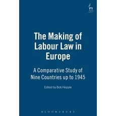(英文圖書) The Making of Labour Law in Europe: A Comparative Study of Nine Countries Up to 1945 平裝版, Hart Publishing, 英文