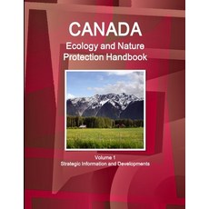 (英文圖書) Canada Ecology and Nature Protection Handbook Volume 1 Strategic Information and Developments 平裝版, IBP USA, 英文
