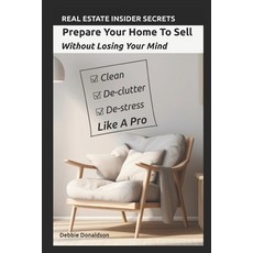 (英文圖書) Prepare Your Home To Sell: Without Losing Your Mind 平裝版, Independently Published, 英文