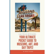 (英文圖書) Las Vegas Revealed: Your Ultimate Pocket Guide to Museums Art and Day Trips 平裝版, Independently Published, 英文