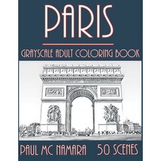 Paris Grayscale: Adult Coloring Book 平裝版, Paul MC Namara, 英文