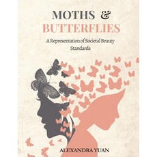 (英文圖書) Moths & Butterflies: A Representation of Societal Beauty Standards 平裝版, Independently Published, 英文