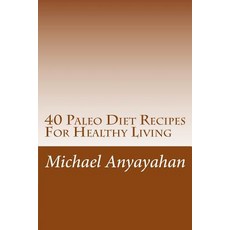 (英文圖書) 40 Paleo Diet Recipes For Healthy Living 平裝版, Createspace Independent Pub..., 英文