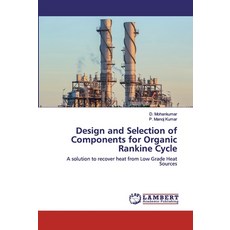 Design and Selection of Components for Organic Rankine Cycle 平裝版, LAP Lambert Academic Publishing, 英文