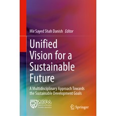(英文圖書) Unified Vision for a Sustainable Future: A Multidisciplinary Approach Towards the Sustainable... 精裝版, Springer, 英文