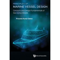 Principles of Marine Vessel Design: Concepts and Design Fundamentals of Sea Going Vessels 精裝版, World Scientific Publishing..., 英文