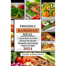 (英文圖書) Friendly Ramadan Meals: Learn how to cook during the month of Ramadan and learning how to get... 平裝版, Independently Published, 英文