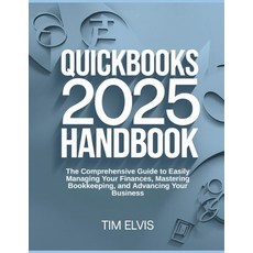 (英文圖書) QuickBooks 2025 Handbook: The Comprehensive Guide to Easily Managing Your Finan... 平裝版, Independently Published, 英文