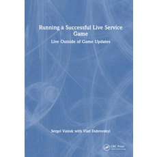 (英文圖書) Running a Successful Live Service Game: Live Outside of Game Updates 精裝版, CRC Press, 英文