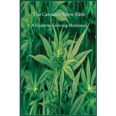 (英文圖書) The Cannabis Grow Bible: A Guide to Growing Marijuana 精裝版, Marijuana Cannabis Association, 英文