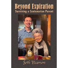 (英文圖書) Beyond Expiration: Surviving a Centenarian Parent 平裝版, Quarry Creek Press, 英文