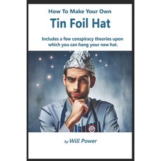 (英文圖書) How To Make Your Own Tin Foil Hat 平裝版, Independently Published, 英文