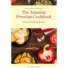 (英文圖書) The Amazing Peruvian Cookbook: Amazing Peruvian Recipes 平裝版, Independently Published, 英文