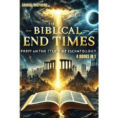 (英文圖書) Biblical End Times: Prophecy and the Study of Eschatology 平裝版, Pastor Publishing Ltd, 英文