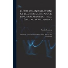 (英文圖書) Electrical Installations Of Electric Light Power Traction And Industrial Electrical Machine... 精裝版, Legare Street Press, 英文