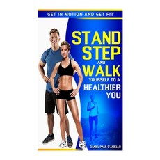 (英文圖書) Stand Step and Walk Yourself to a Healthier You: Get in Motion and Get Fit 平裝版, Createspace Independent Pub..., 英文