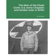 (英文圖書) The Men of the Khaki Cloth: U.S. Army Chaplain and Soldier Gear in WWII 平裝版, Lulu.com, 英文
