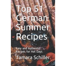 (英文圖書) Top 51 German Summer Recipes: Easy and Authentic Recipes for Hot Days 平裝版, Independently Published, 英文